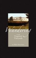 Wandering Through Virginia’s Vineyards