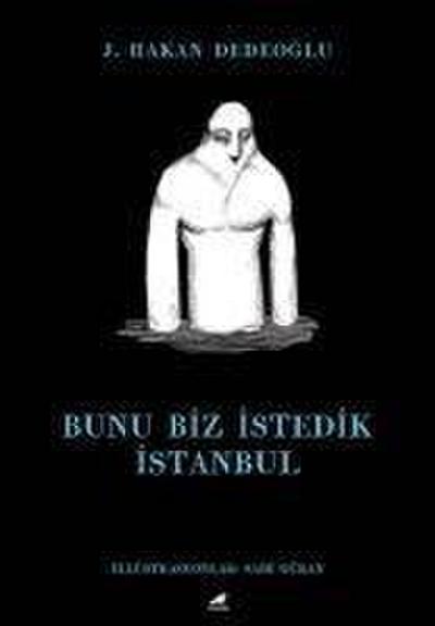 Bunu Biz Istedik Istanbul