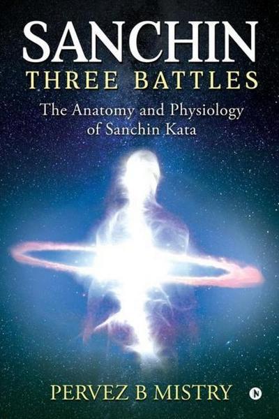 Sanchin Three Battles: The Anatomy and Physiology of Sanchin Kata
