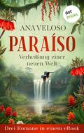 PARAÍSO— Verheißung einer neuen Welt