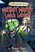 Mutant Mantis Lunch Ladies!