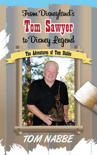 From Disneyland’s Tom Sawyer to Disney Legend