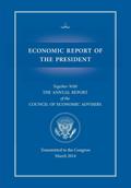 Economic Report of the President, Transmitted to the Congress March 2014 Together with the Annual Report of the Council of Economic Advisors