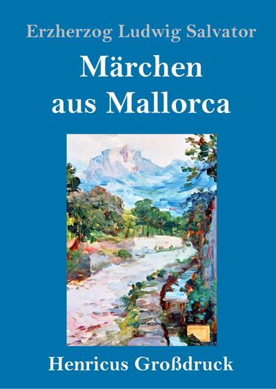 Märchen aus Mallorca (Großdruck)