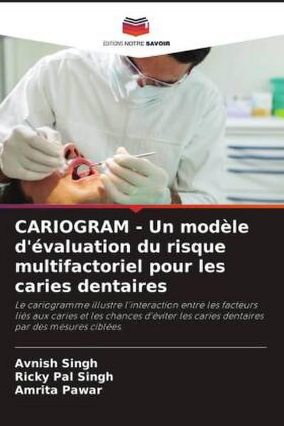 CARIOGRAM - Un modèle d’évaluation du risque multifactoriel pour les caries dentaires