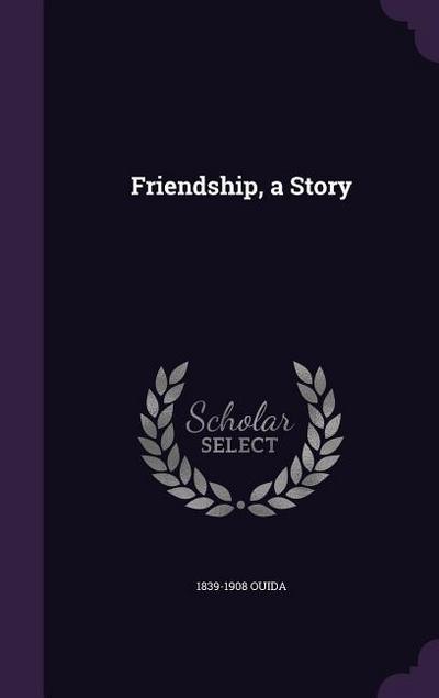 Friendship, a Story
