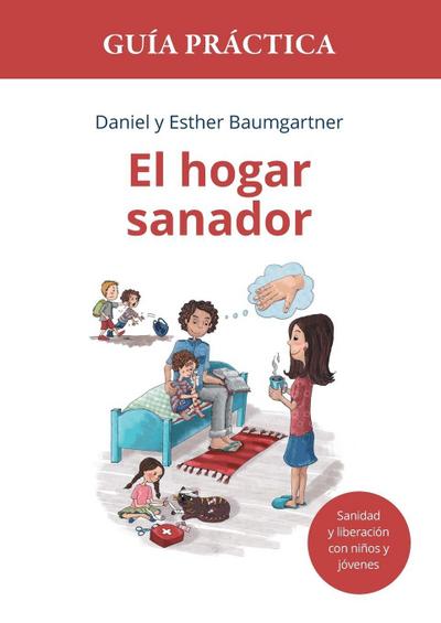 El hogar sanador. Guía práctica