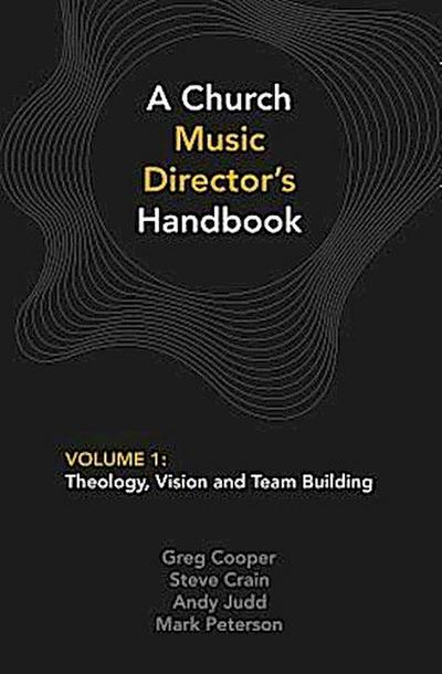 A Church Music Director’s Handbook: Volume 1