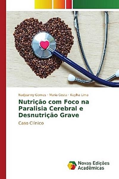 Nutrição com Foco na Paralisia Cerebral e Desnutrição Grave