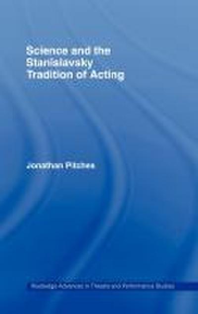 Science and the Stanislavsky Tradition of Acting