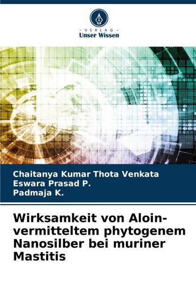 Wirksamkeit von Aloin-vermitteltem phytogenem Nanosilber bei muriner Mastitis
