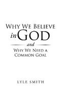 Why We Believe in God and Why We Need a Common Goal