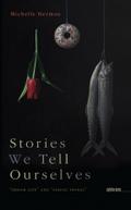 Stories We Tell Ourselves