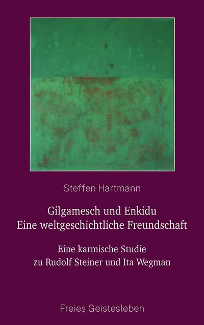 Gilgamesch und Enkidu - eine weltgeschichtliche Freundschaft