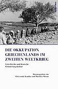 Die Okkupation Griechenlands im Zweiten Weltkrieg