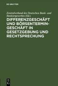 Differenzgeschäft und Börsentermingeschäft in Gesetzgebung und Rechtsprechung