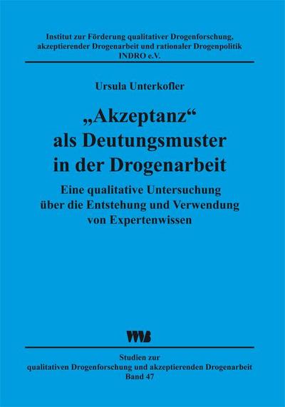 Unterkofler, U: "Akzeptanz" als Deutungsmuster in der Drogen