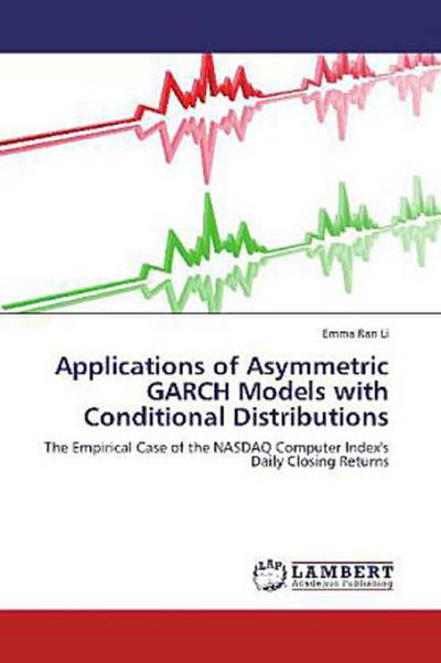 Applications of Asymmetric GARCH Models with Conditional Distributions