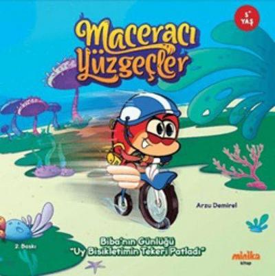Maceraci Yüzgecler 3 - Bibanin Günlügü - Uy Bisikletimin Tekeri Patladi