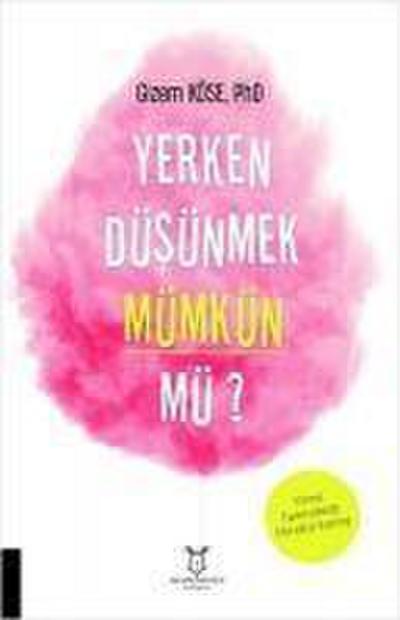 Yerken Düsünmek Mümkün mü