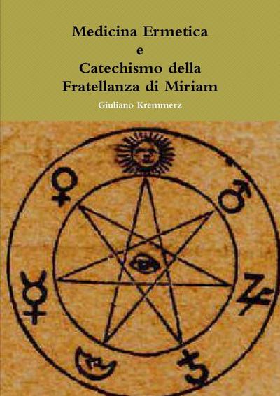Medicina Ermetica - Catechismo della Fratellanza di Miriam