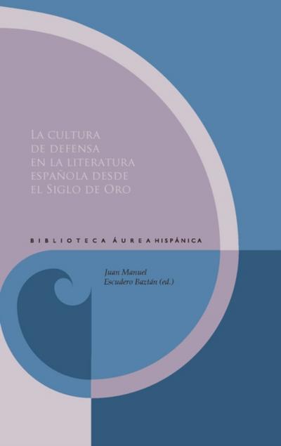 La cultura de defensa en la literatura española desde el Siglo de Oro