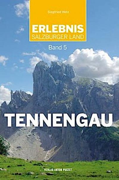 Erlebnis Salzburger Land Band 5: Tennengau