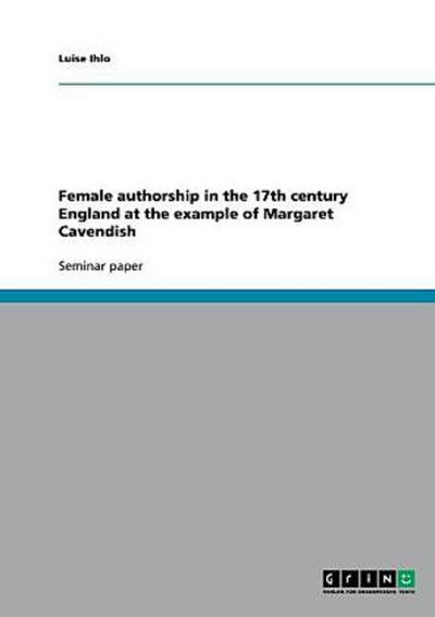 Female authorship in the 17th century England at the example of Margaret Cavendish