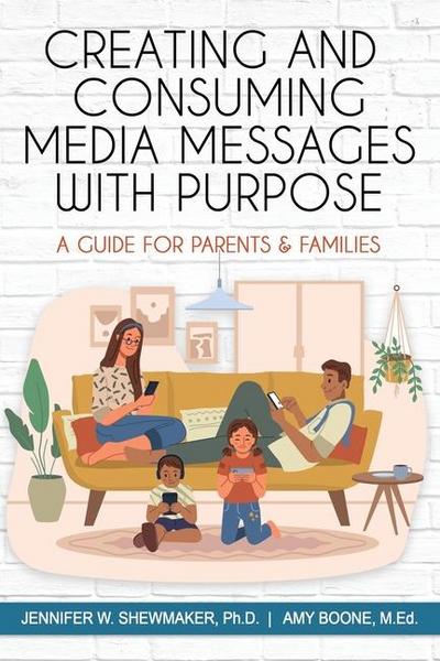 Creating and Consuming Media Messages with Purpose