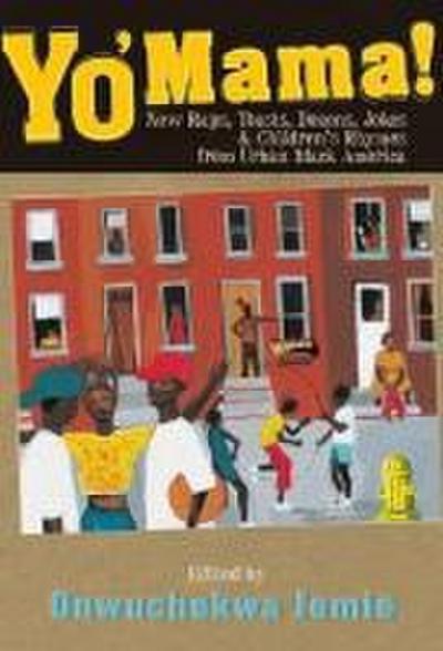 Yo’ Mama!: New Raps, Toasts, Dozens, Jokes, and Children’s Rhymes from Urban Black America