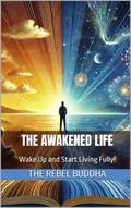 The Awakened Life