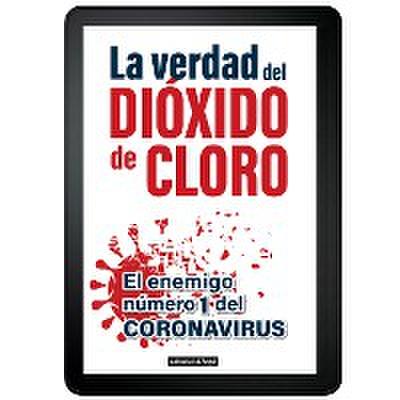 La verdad del Dióxido de Cloro