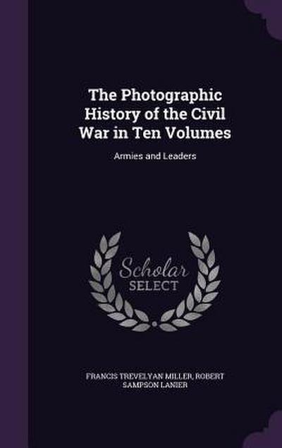 The Photographic History of the Civil War in Ten Volumes