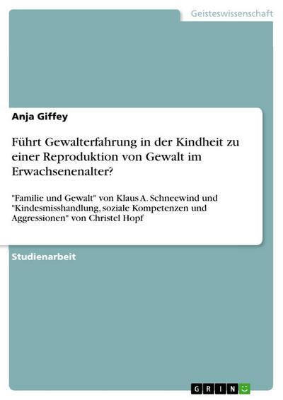 Führt Gewalterfahrung in der Kindheit zu einer Reproduktion von Gewalt im Erwachsenenalter?