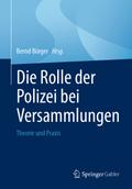 Die Rolle der Polizei bei Versammlungen von Bernd Bürger | Taschenbuch