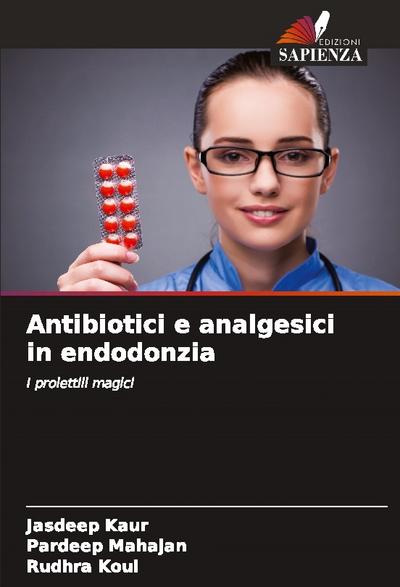 Antibiotici e analgesici in endodonzia