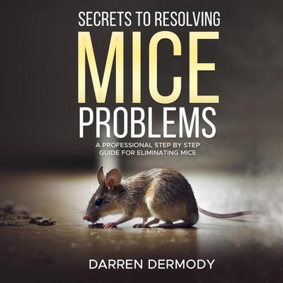 Secrets to Resolving Mice Problems
