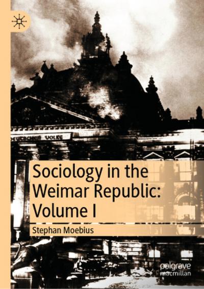 Sociology in the Weimar Republic: Volume I