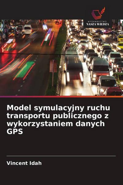 Model symulacyjny ruchu transportu publicznego z wykorzystaniem danych GPS