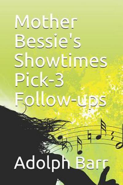 Mother Bessie’s Showtimes Pick-3 Follow-Ups
