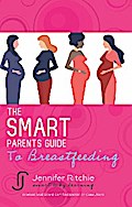 The Smart Parents Guide to Breastfeeding