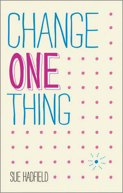 Change One Thing!