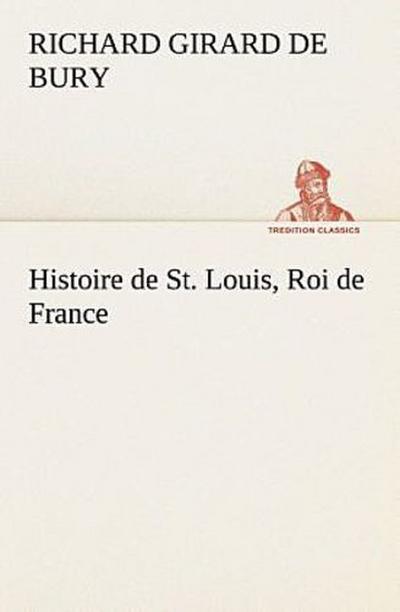 Histoire de St. Louis, Roi de France