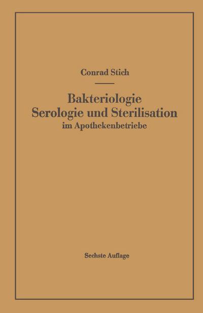 Bakteriologie Serologie und Sterilisation im Apothekenbetriebe