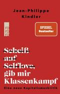 Scheiß auf Selflove, gib mir Klassenkampf