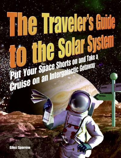 The Traveler’s Guide to the Solar System