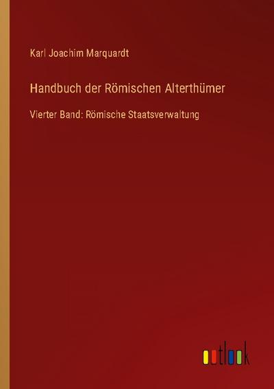 Handbuch der Römischen Alterthümer