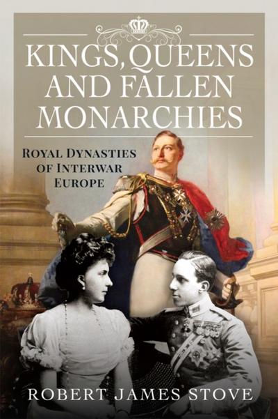 Kings, Queens and Fallen Monarchies