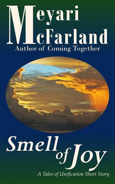 Smell of Joy: A Tales of Unification Short Story