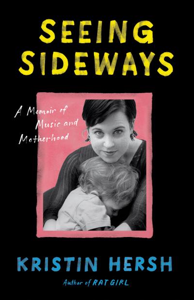 Seeing Sideways: A Memoir of Music and Motherhood